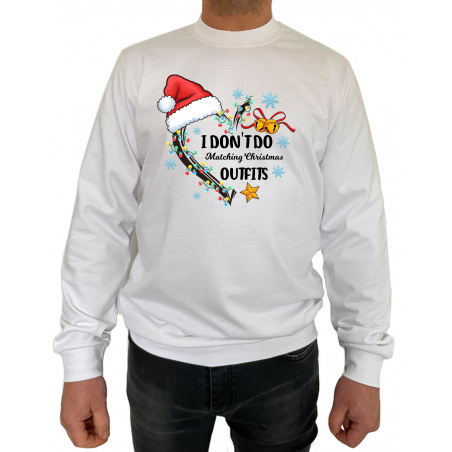 Bluza I Don't Do Matching Christmas Outfits But I Do  - Crew Neck Sweatshirt Barbati - D000055M