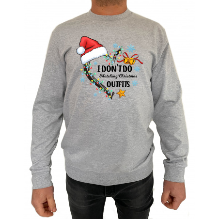 Bluza I Don't Do Matching Christmas Outfits But I Do  - Crew Neck Sweatshirt Barbati - D000055M