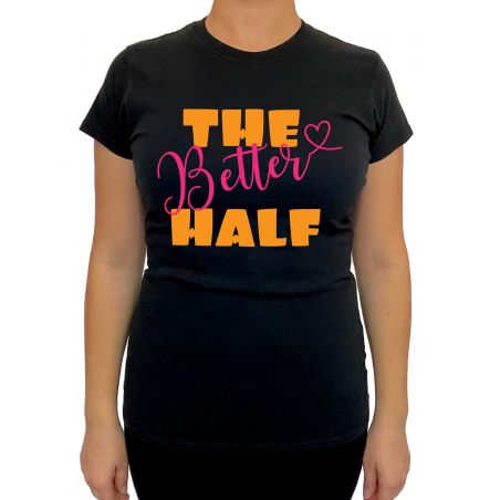 Tricou The better other half (pentru Femeie) - D000169F