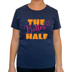 Tricou The better other half (pentru Femeie) - D000169F